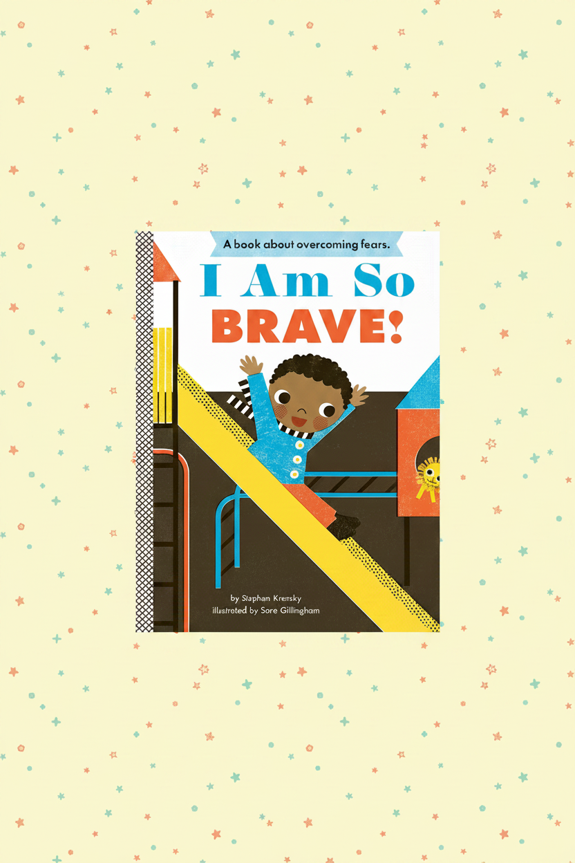 I Am So Brave!: A Board Book