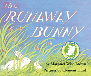 The Runaway Bunny By Margaret Wise Brown Illustrated by Clement Hurd