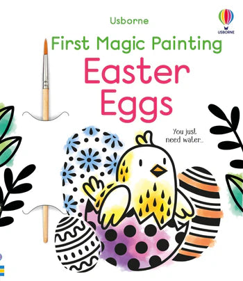First Magic Painting Easter Eggs By Abigail Wheatley, Illustrated by Emily Ritson
