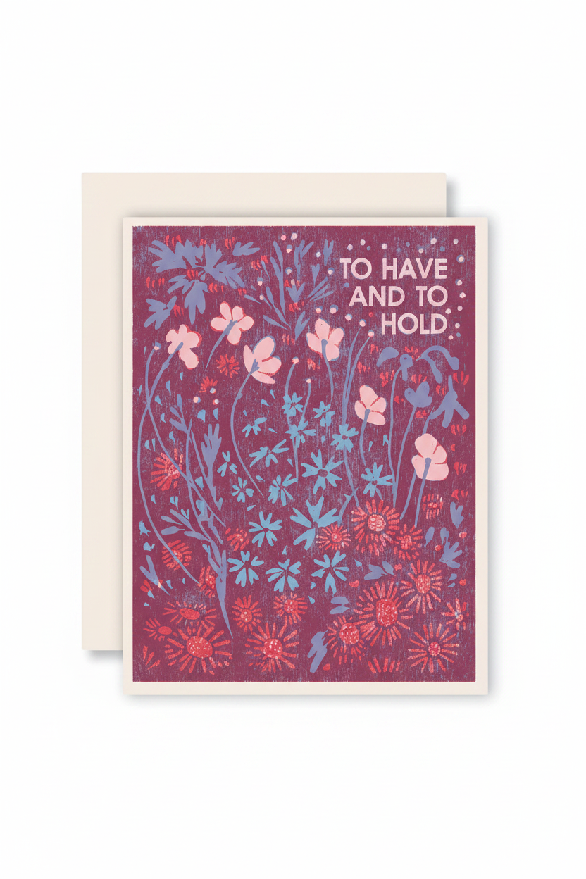 To Have and To Hold Letterpress Printed Card
