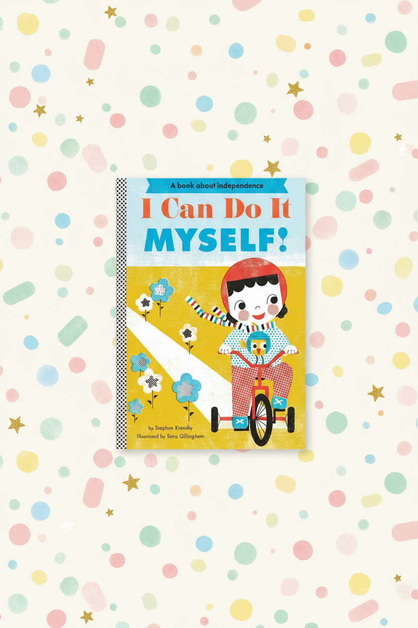I Can Do It Myself!: A Board Book